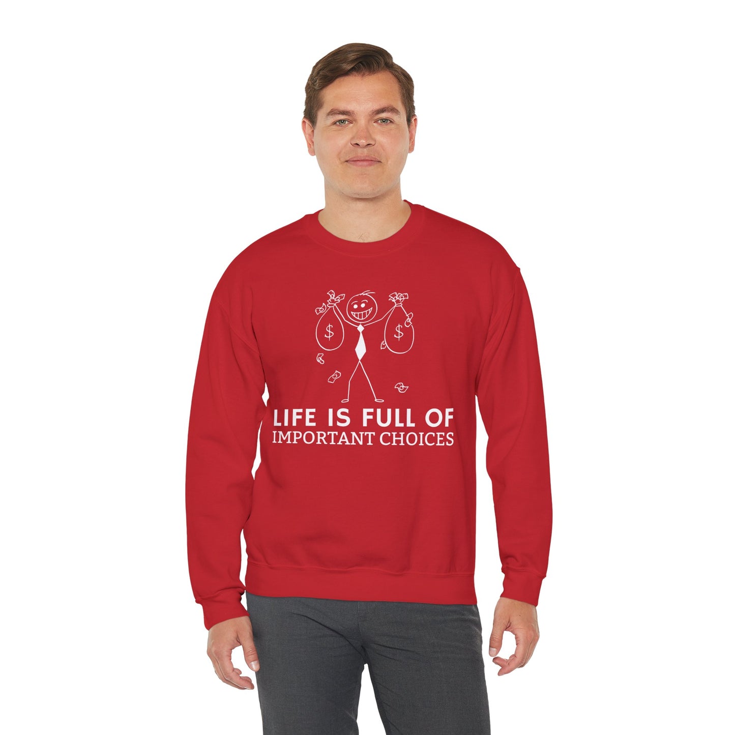 Life Is Full Of Important Choices Unisex Sweatshirt