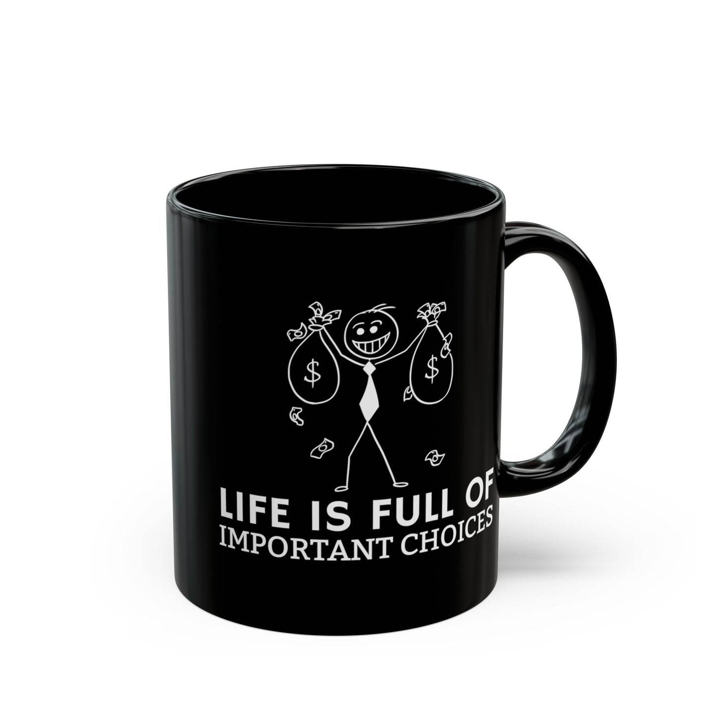 Life Is Full Of Important Choices Mug