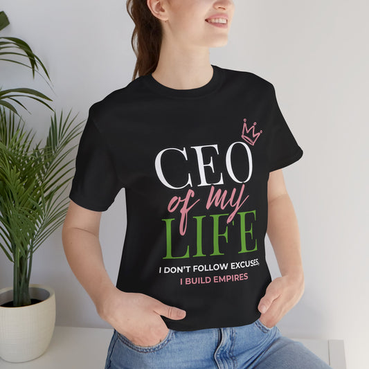 CEO of My Life Women’s T-Shirt