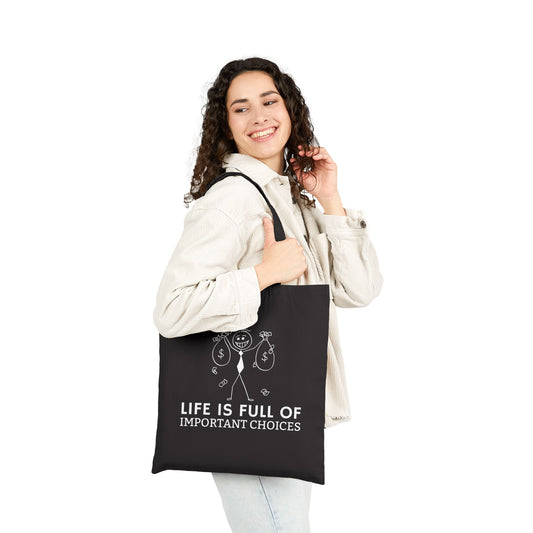 Life Is Full Of Important Choices Canvas Tote Bag