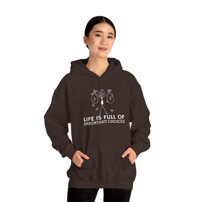 Life Is Full Of Important Choices Unisex Hoodie