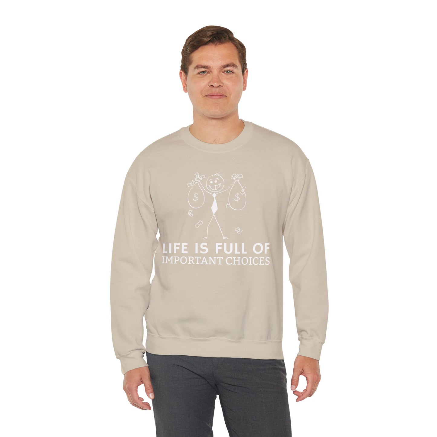 Life Is Full Of Important Choices Unisex Sweatshirt