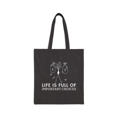 Life Is Full Of Important Choices Canvas Tote Bag