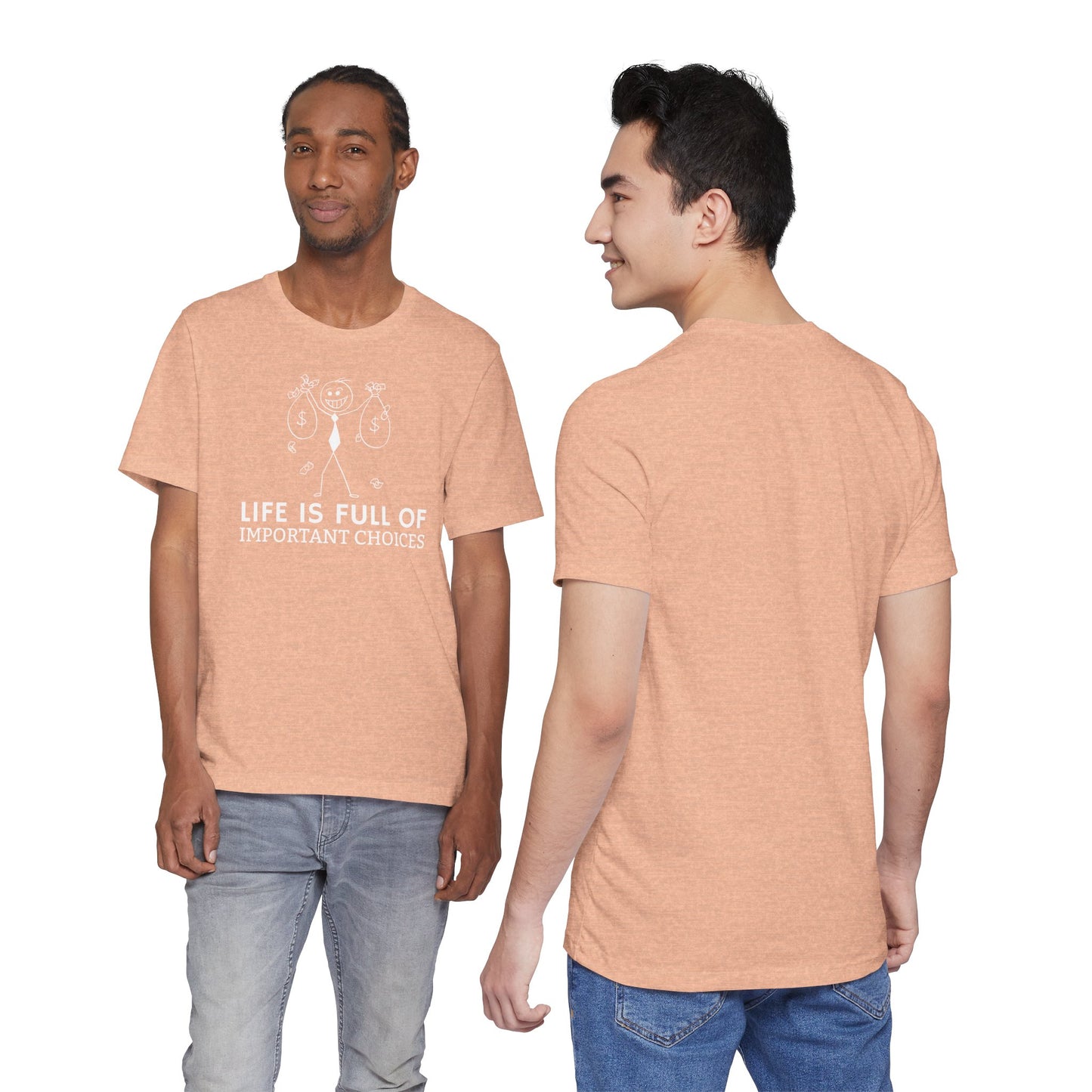 Life Is Full Of Important Choices Unisex T-Shirt