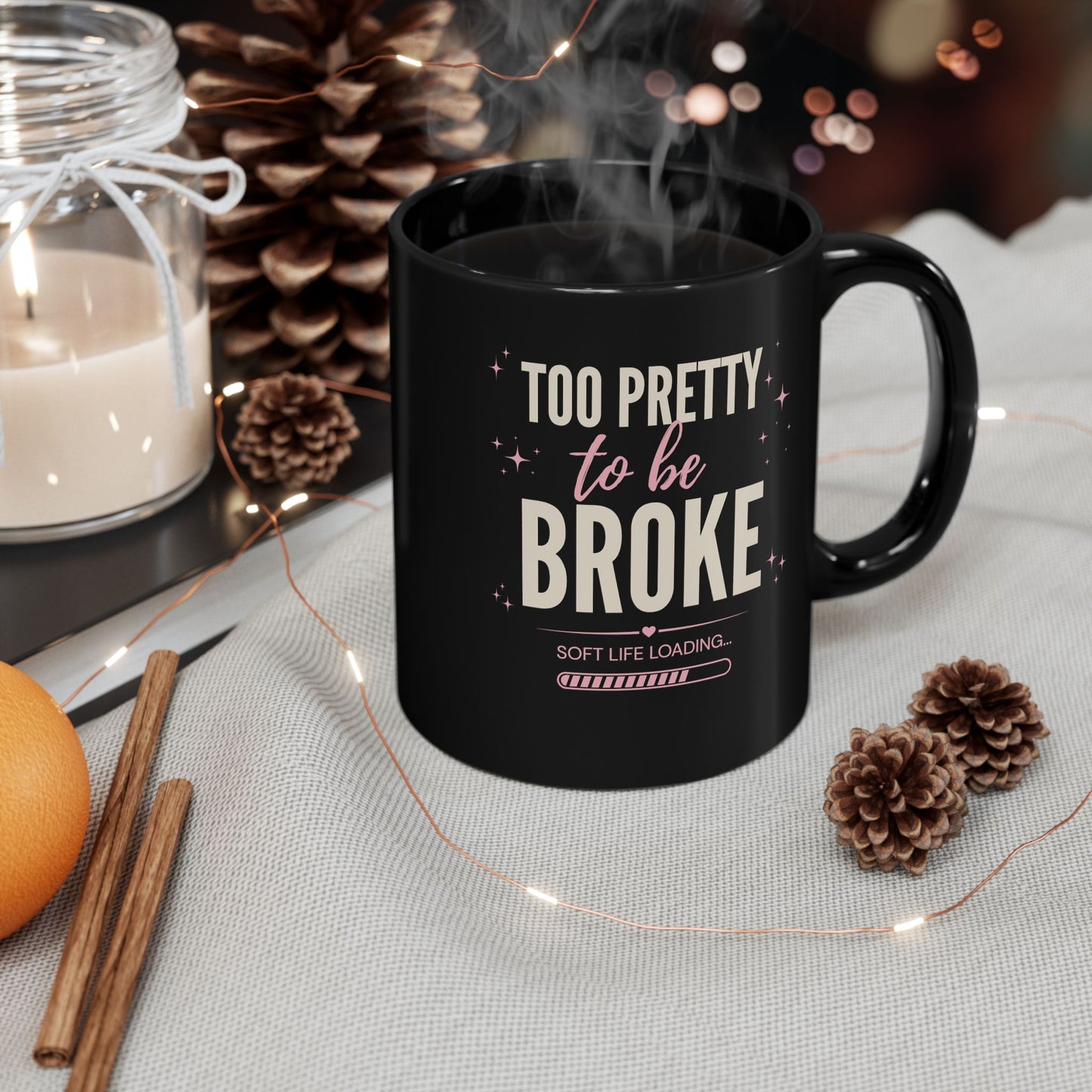 Too Pretty to Be Broke Black Mug