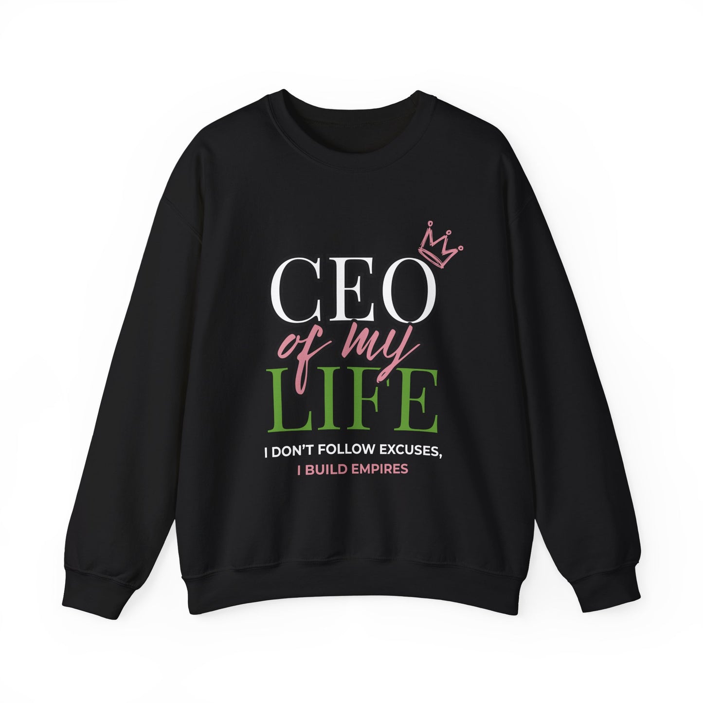 CEO of My Life Women’s Sweatshirt