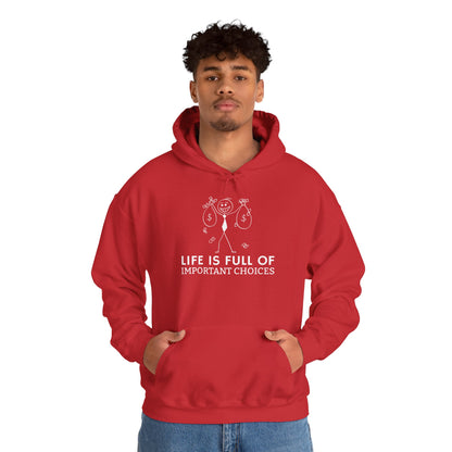 Life Is Full Of Important Choices Unisex Hoodie