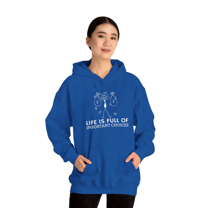 Life Is Full Of Important Choices Unisex Hoodie