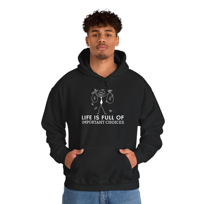 Life Is Full Of Important Choices Unisex Hoodie
