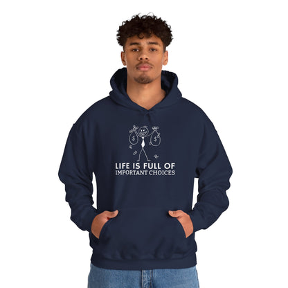 Life Is Full Of Important Choices Unisex Hoodie