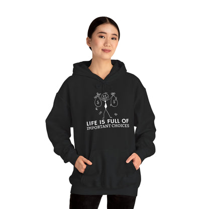 Life Is Full Of Important Choices Unisex Hoodie
