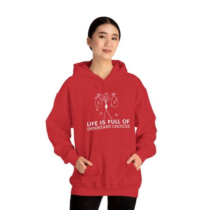 Life Is Full Of Important Choices Unisex Hoodie