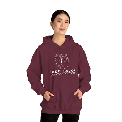 Life Is Full Of Important Choices Unisex Hoodie