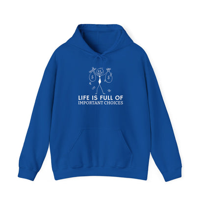 Life Is Full Of Important Choices Unisex Hoodie