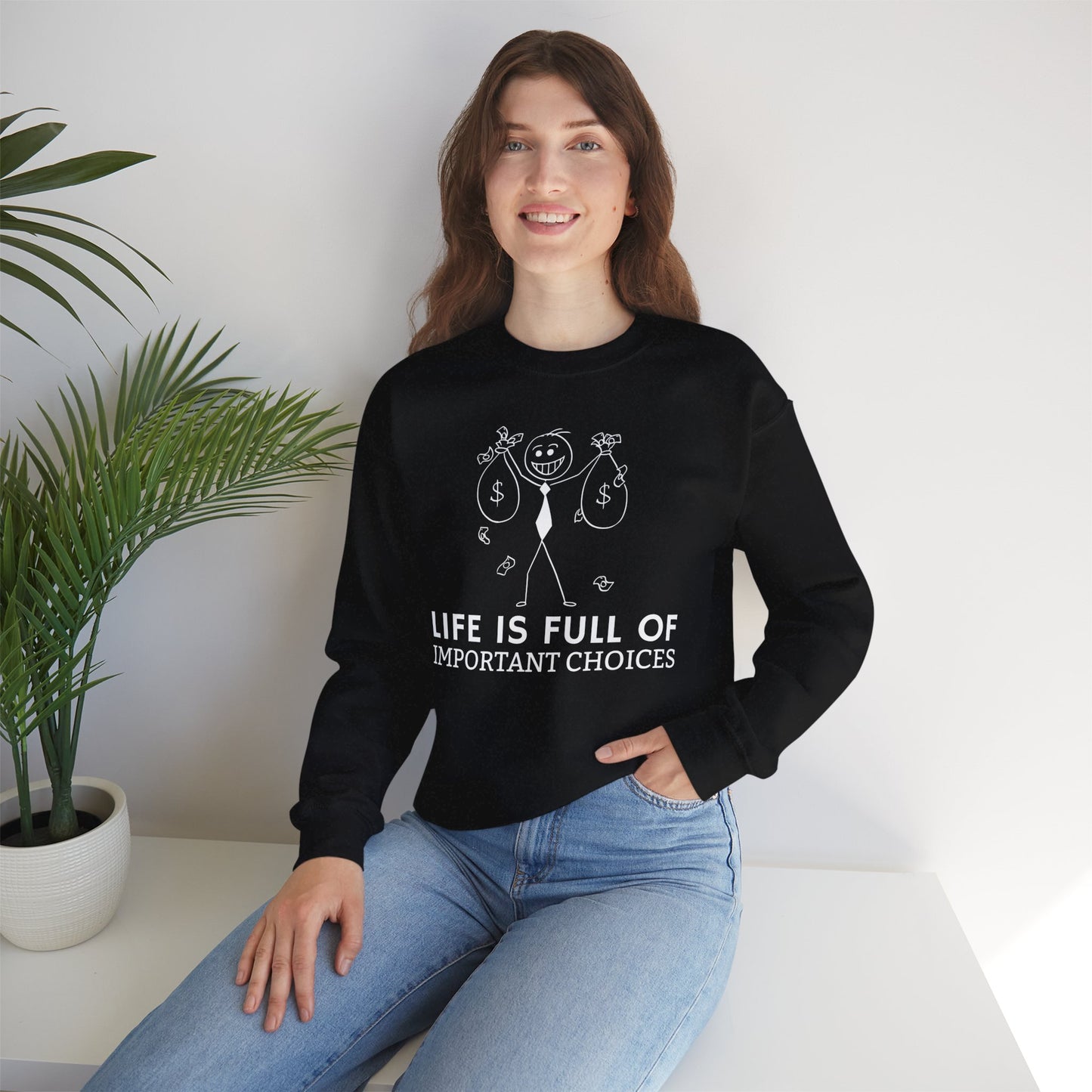Life Is Full Of Important Choices Unisex Sweatshirt