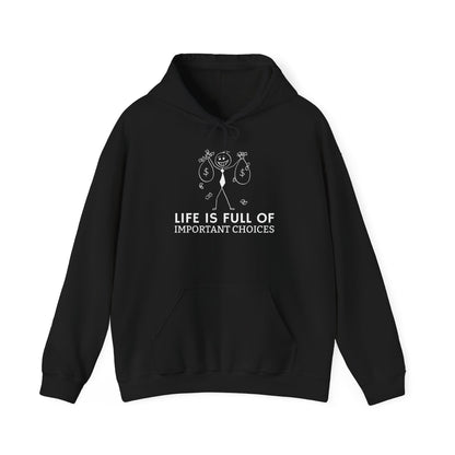 Life Is Full Of Important Choices Unisex Hoodie