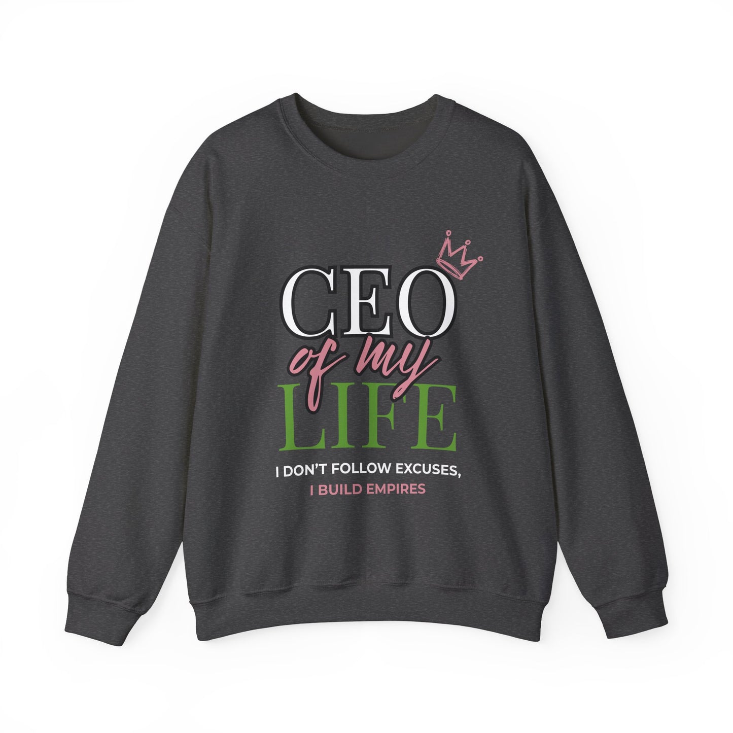 CEO of My Life Women’s Sweatshirt