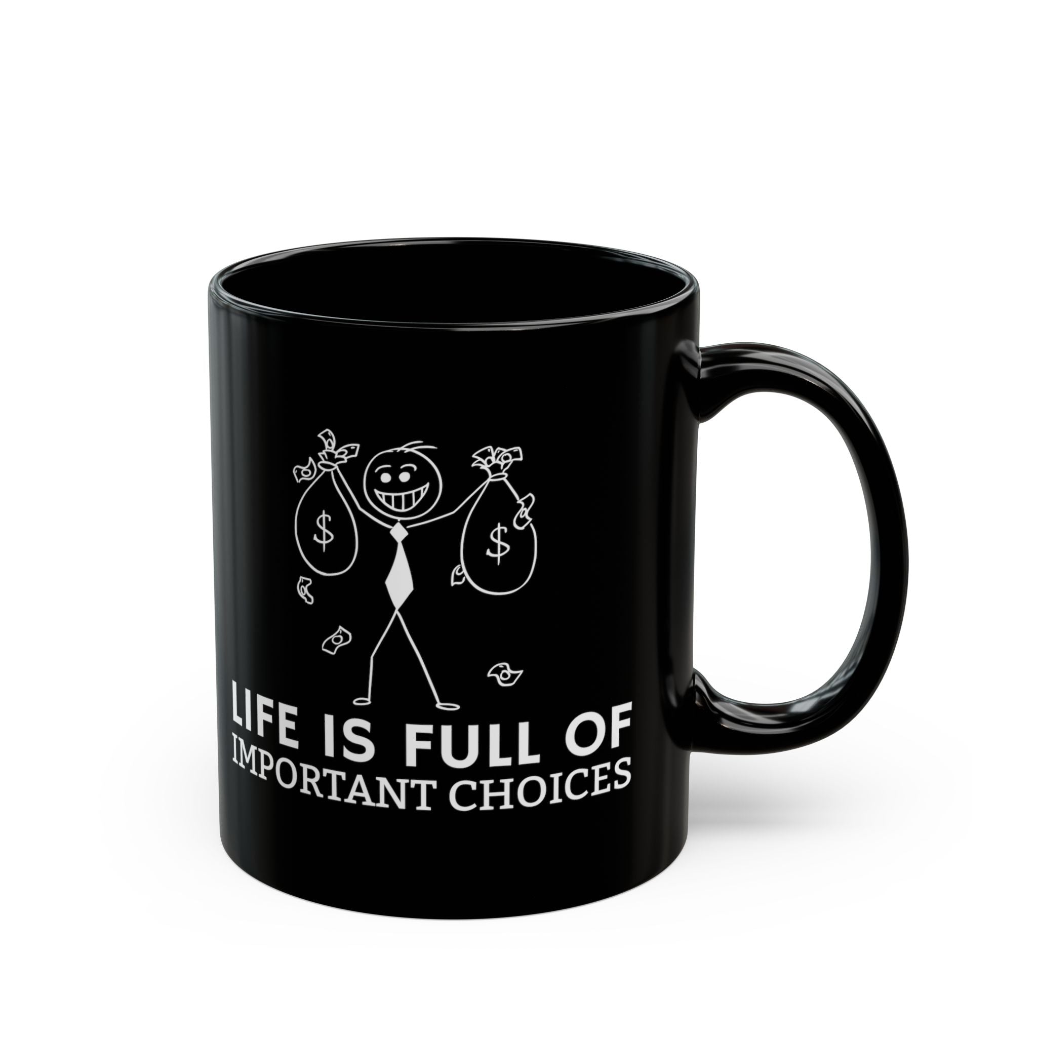 Life Is Full Of Important Choices Mug