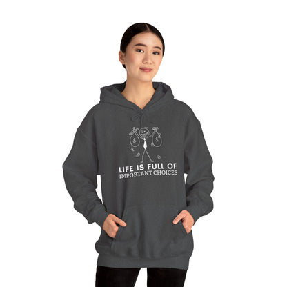 Life Is Full Of Important Choices Unisex Hoodie