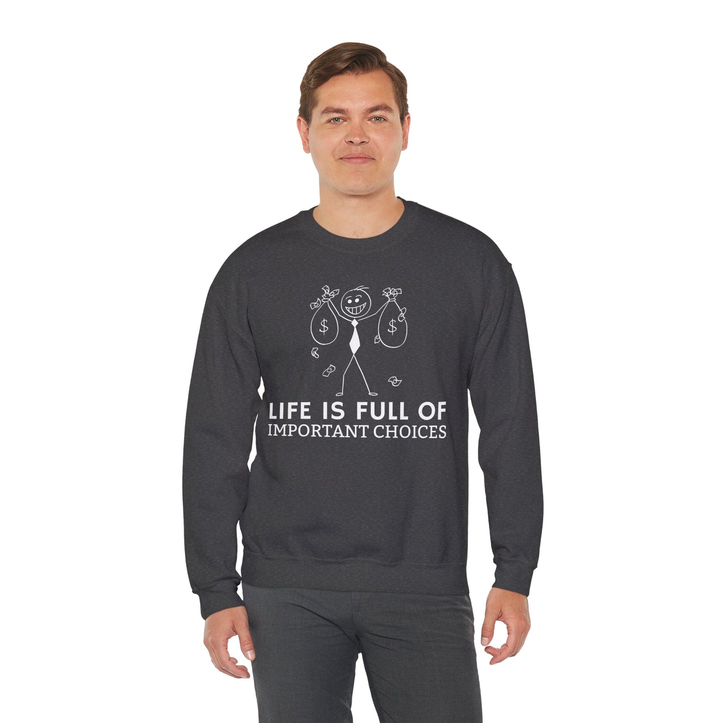 Life Is Full Of Important Choices Unisex Sweatshirt