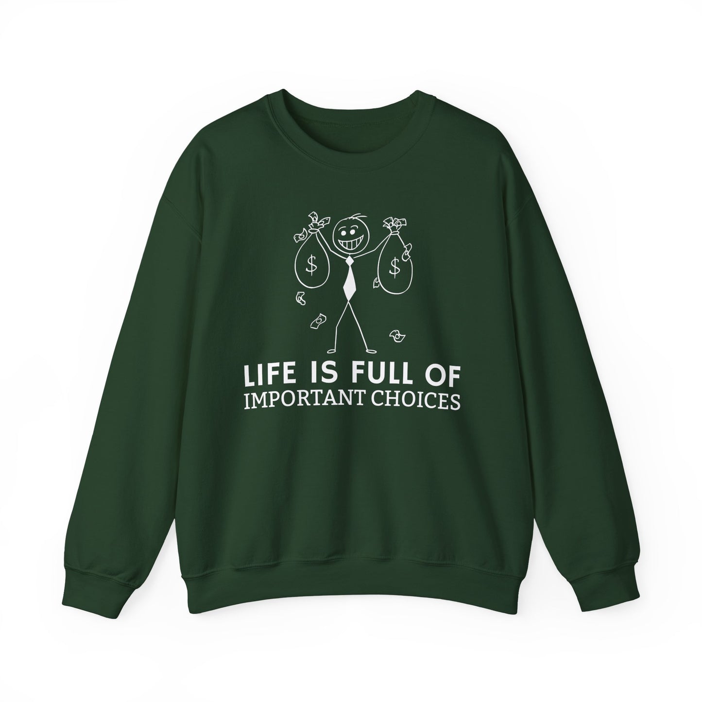Life Is Full Of Important Choices Unisex Sweatshirt