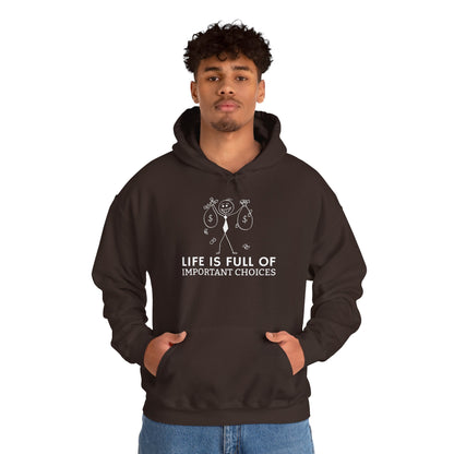 Life Is Full Of Important Choices Unisex Hoodie