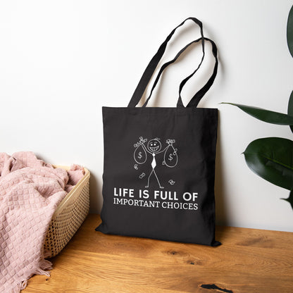 Life Is Full Of Important Choices Canvas Tote Bag
