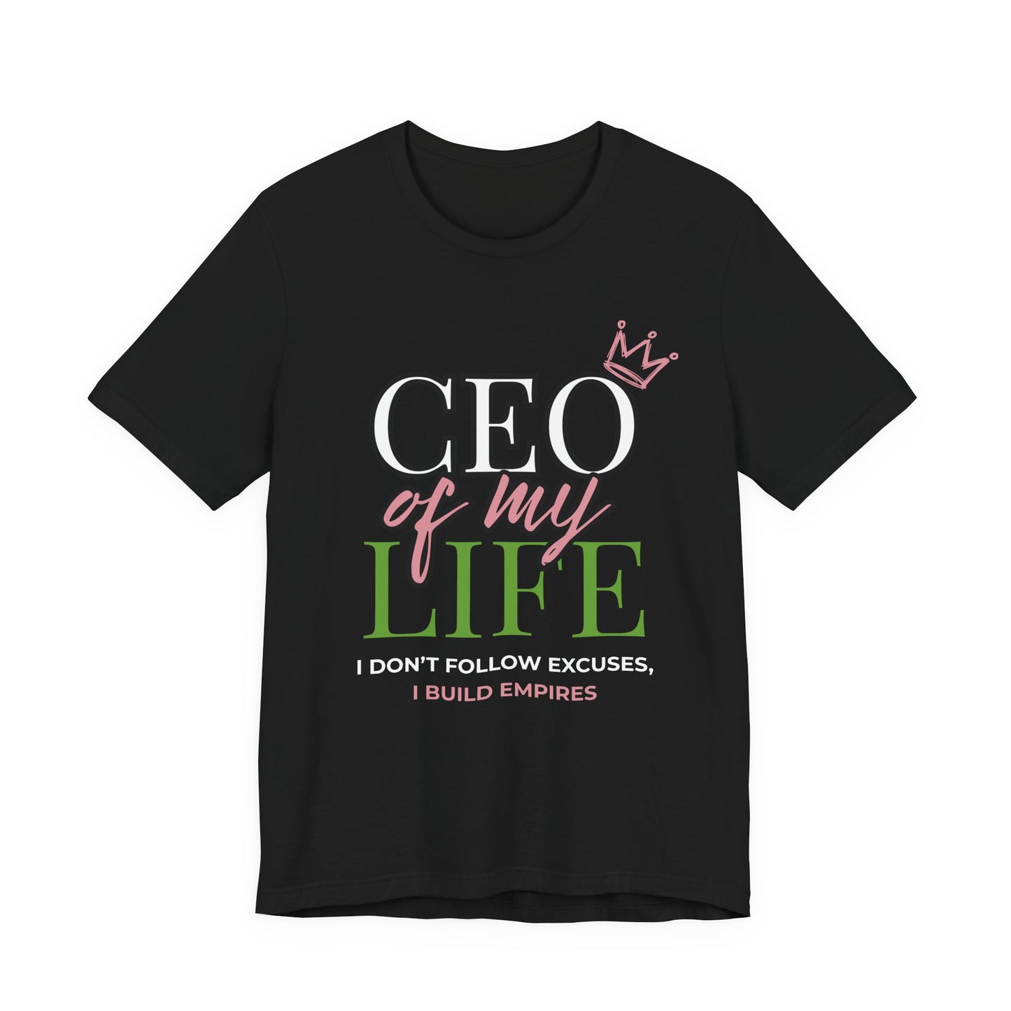 CEO of My Life Women’s T-Shirt