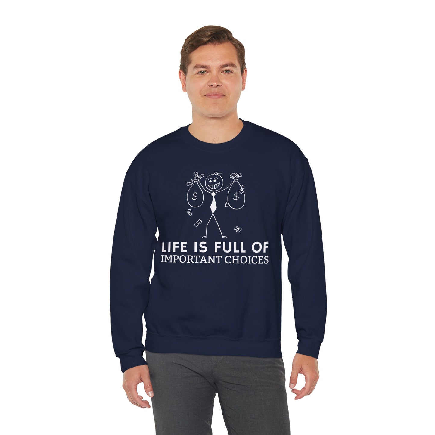 Life Is Full Of Important Choices Unisex Sweatshirt