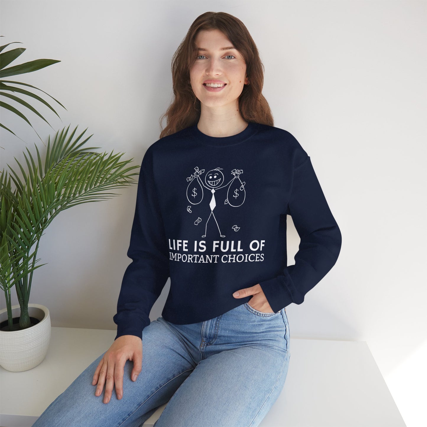 Life Is Full Of Important Choices Unisex Sweatshirt