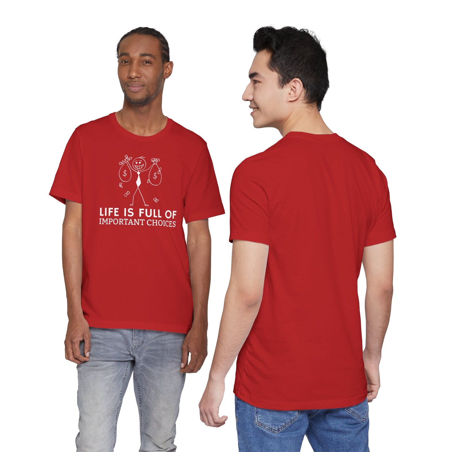 Life Is Full Of Important Choices Unisex T-Shirt