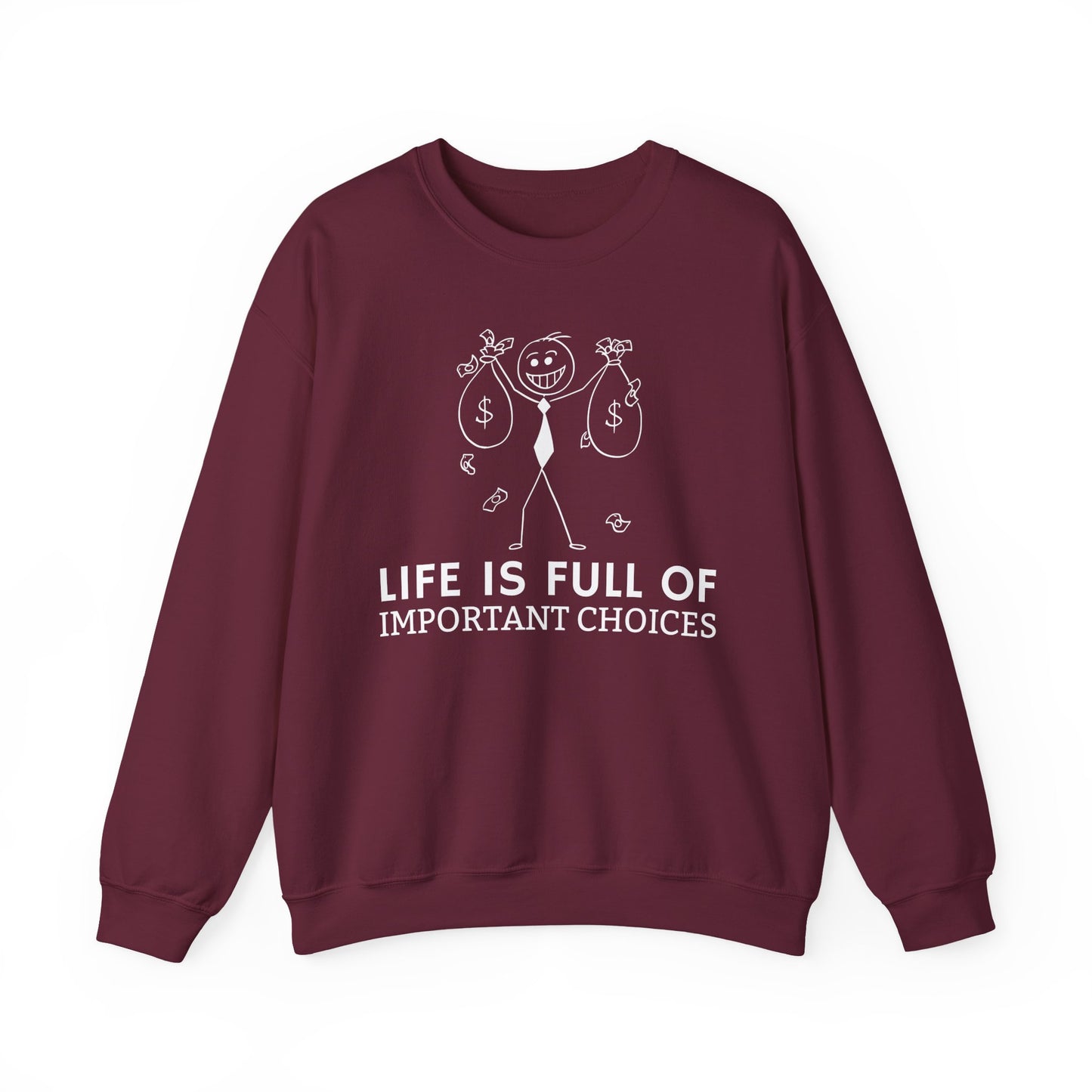 Life Is Full Of Important Choices Unisex Sweatshirt
