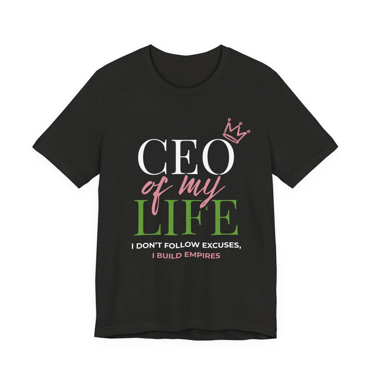 CEO of My Life Women’s T-Shirt