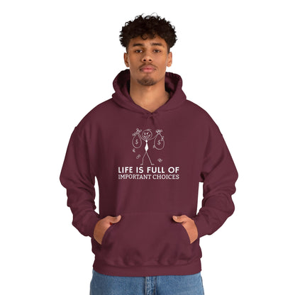 Life Is Full Of Important Choices Unisex Hoodie