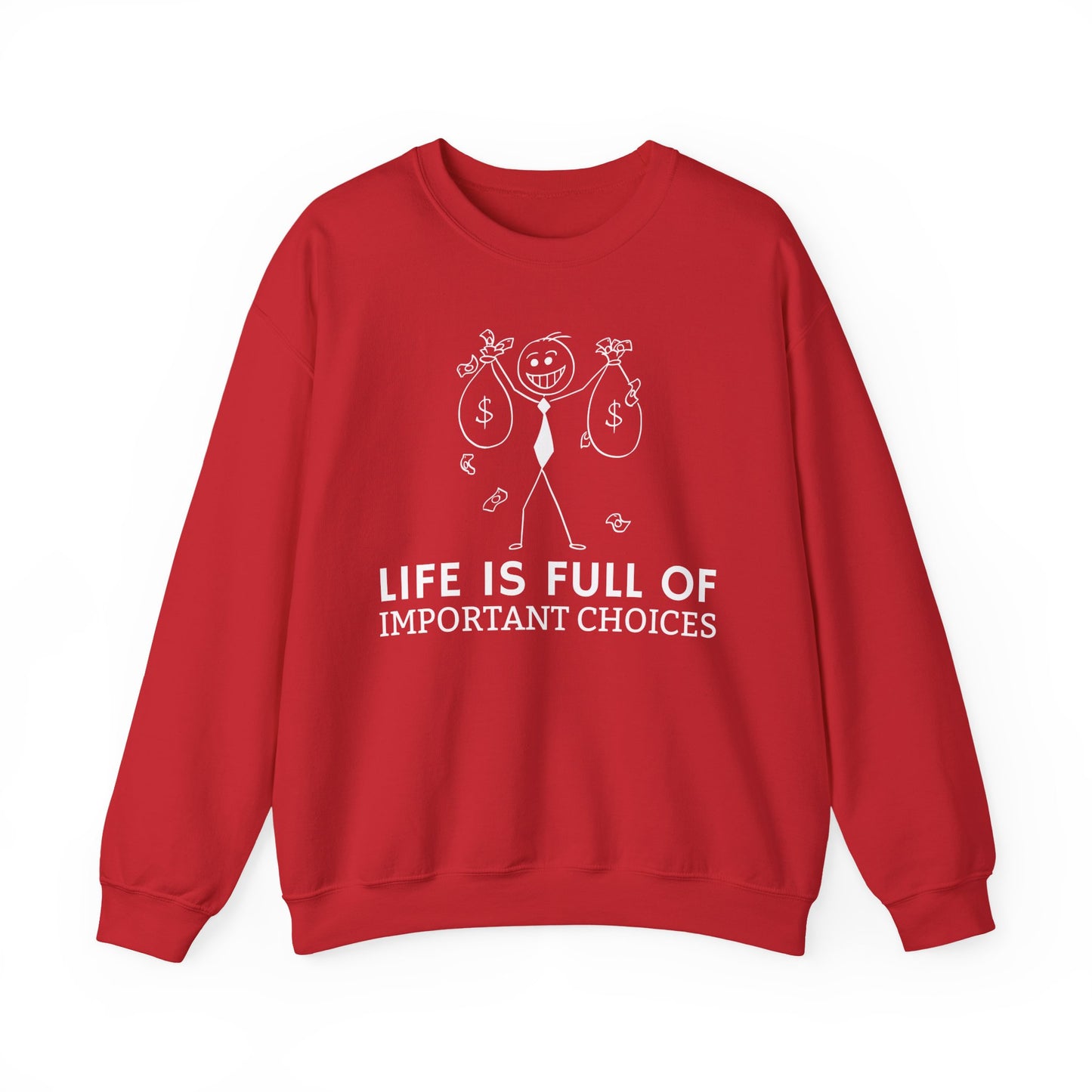 Life Is Full Of Important Choices Unisex Sweatshirt