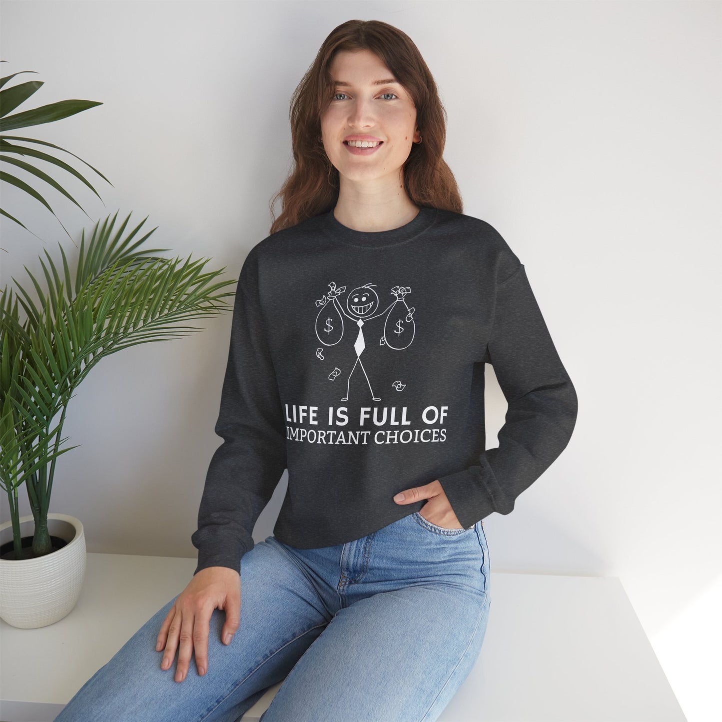 Life Is Full Of Important Choices Unisex Sweatshirt