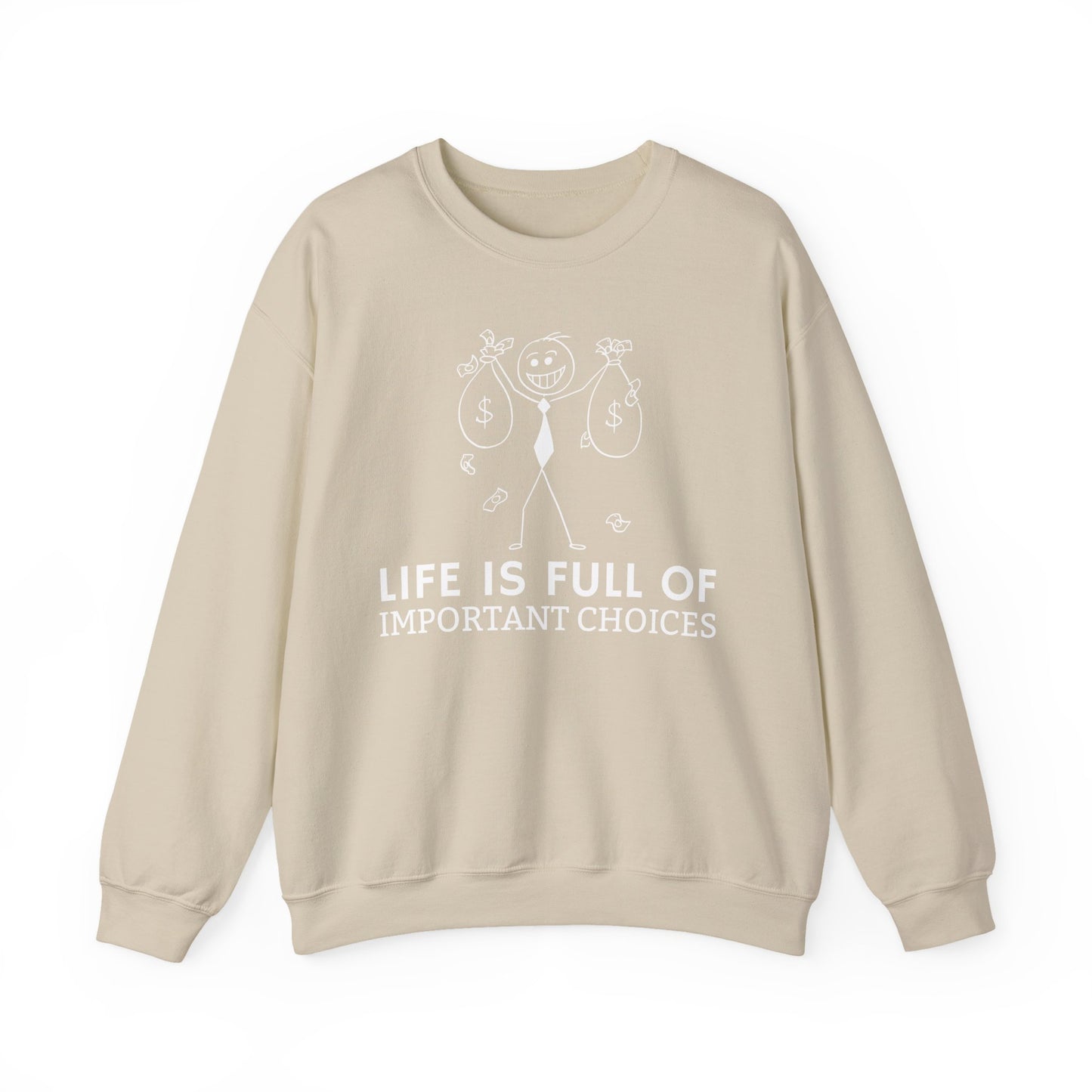 Life Is Full Of Important Choices Unisex Sweatshirt