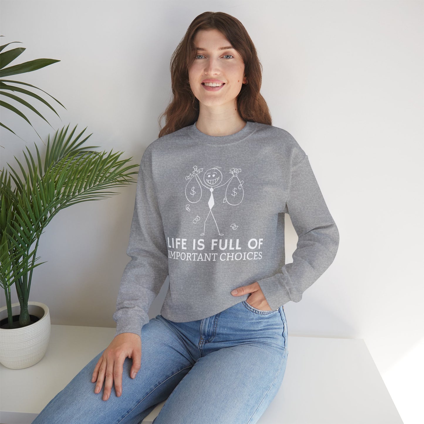 Life Is Full Of Important Choices Unisex Sweatshirt