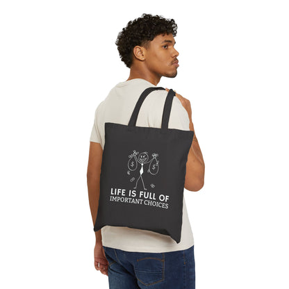 Life Is Full Of Important Choices Canvas Tote Bag