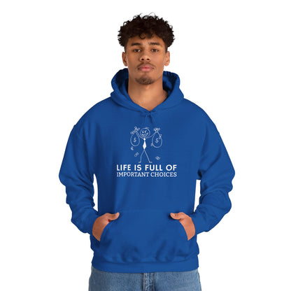 Life Is Full Of Important Choices Unisex Hoodie