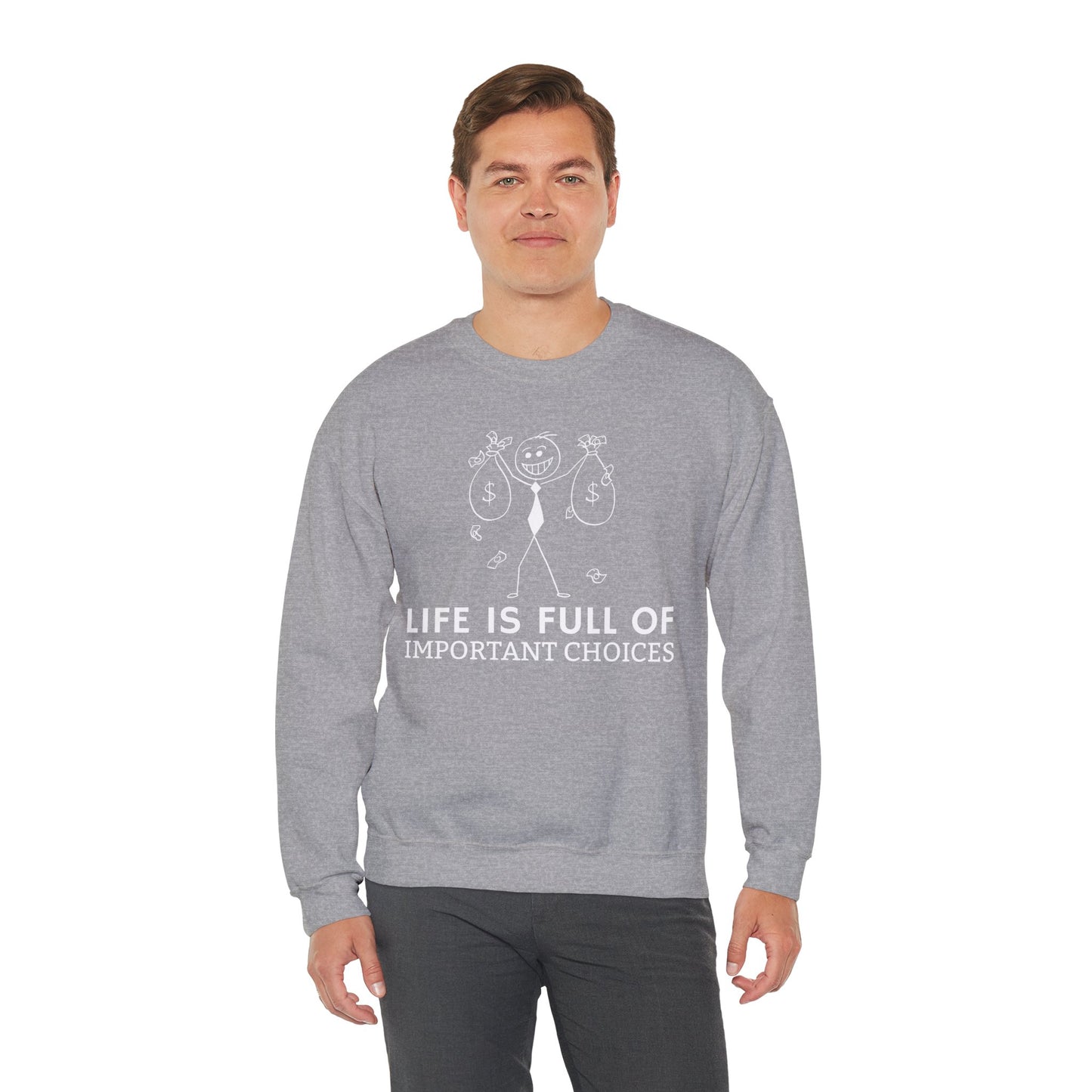 Life Is Full Of Important Choices Unisex Sweatshirt