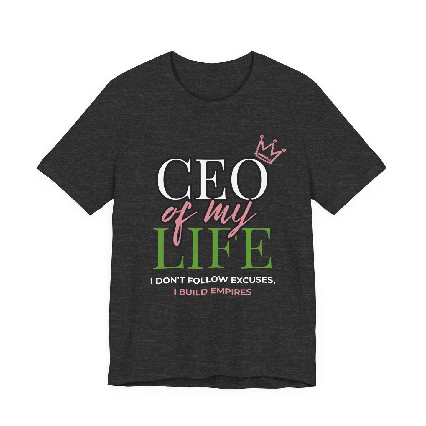 CEO of My Life Women’s T-Shirt