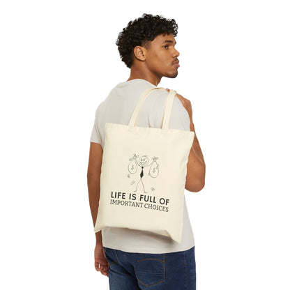 Life Is Full Of Important Choices Canvas Tote Bag